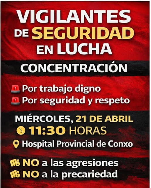 Puede ser una imagen de texto que dice "VIGILANTES DE SEGURIDAD EN LUCHA CONCENTRACIÓN Por trabajo digno Por seguridad y respeto MIÉRCOLES, 21 DE ABRIL S 11:30 HORAS Hospital Provincial de Conxo സ NO a las agresiones ጤ NO a la precariedad"