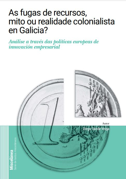 As fugas de recursos, mito ou realidade colonialista en Galicia  acaba de ser editado por la Universidade de Vigo